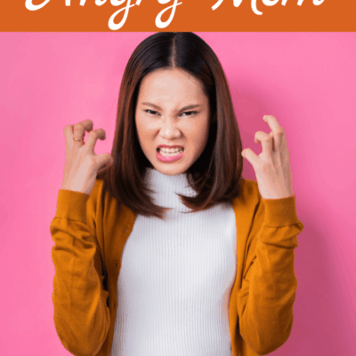 Stop Being An Angry Mom