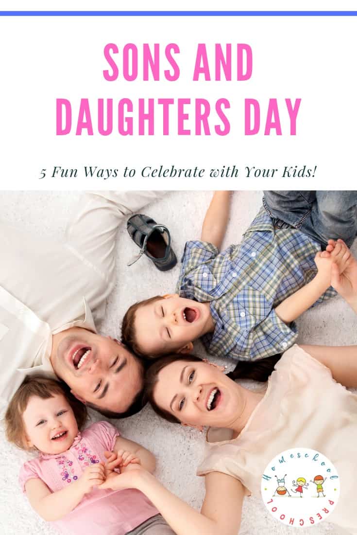 Your kids will love being the center of attention when you choose one or more of these five special ways to celebrate Sons and Daughters Day. 