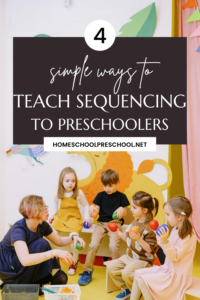 4 Ways to Teach Sequencing to Preschoolers