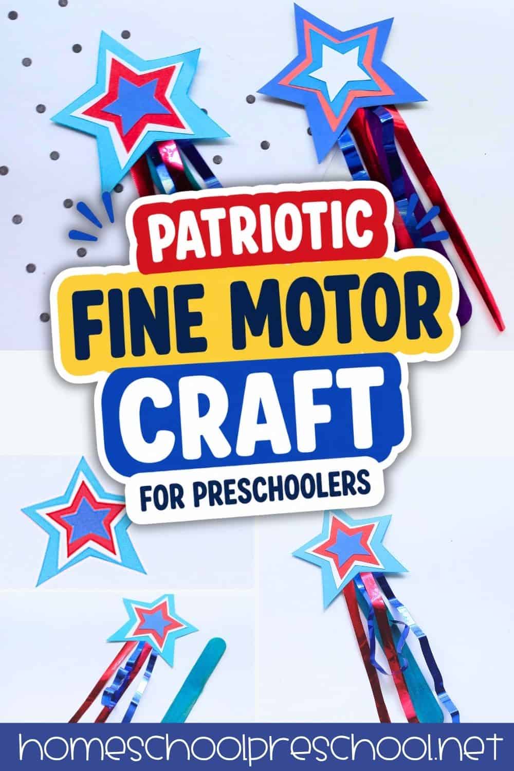 Collage of red, white, and blue star wand crafts made from layered paper stars, ribbons, and craft sticks. Large sticker-style text in the center reads, "Patriotic Fine Motor Craft for Preschoolers."