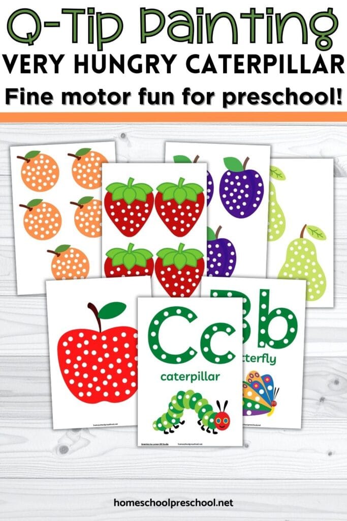 Hungry Caterpillar activity printable with Q-tip painting worksheets featuring fruit pages, letter C caterpillar, and letter B butterfly for preschool fine motor practice