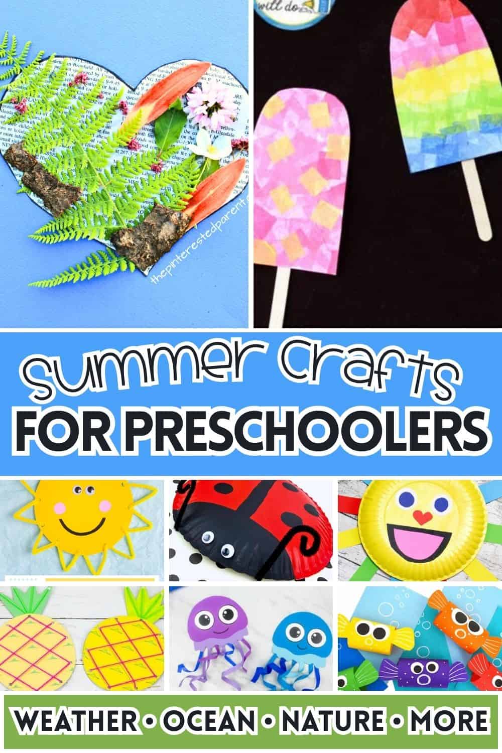summer crafts for preschoolers collage featuring paper plate sun, ladybug, jellyfish, ocean animals, popsicles, pineapples, and nature crafts organized by weather, ocean, and nature themes