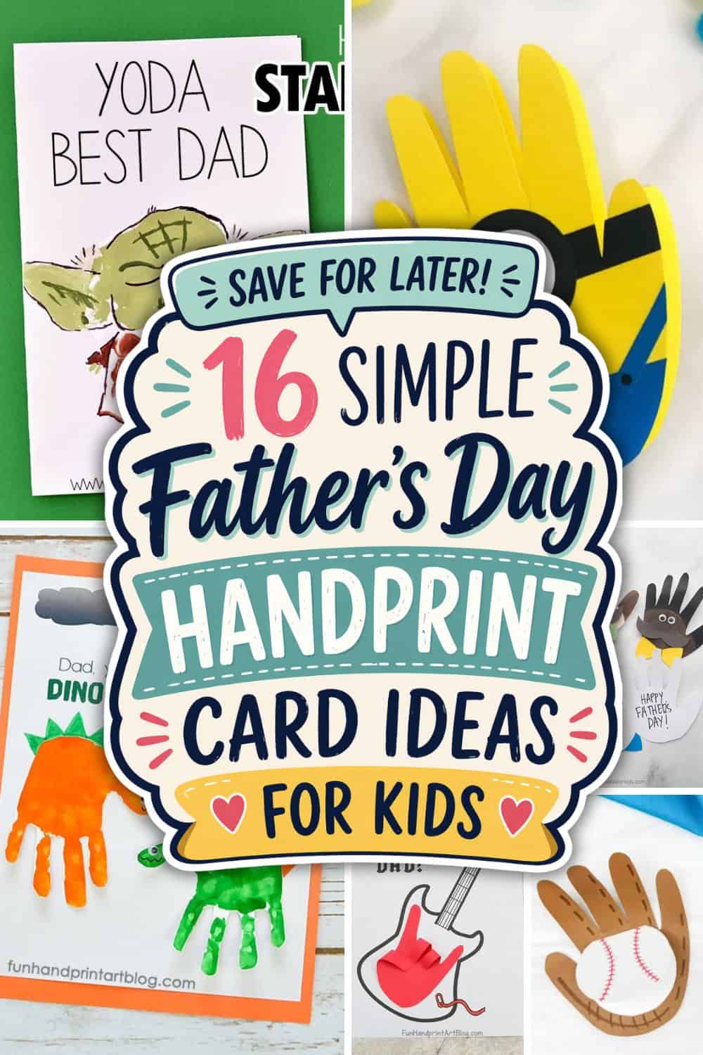 16 simple Father’s Day handprint card ideas for kids collage, featuring colorful DIY cards like Yoda-themed “Best Dad,” handprint animals, a guitar design, and a baseball glove craft, with “Save for later” text overlay.