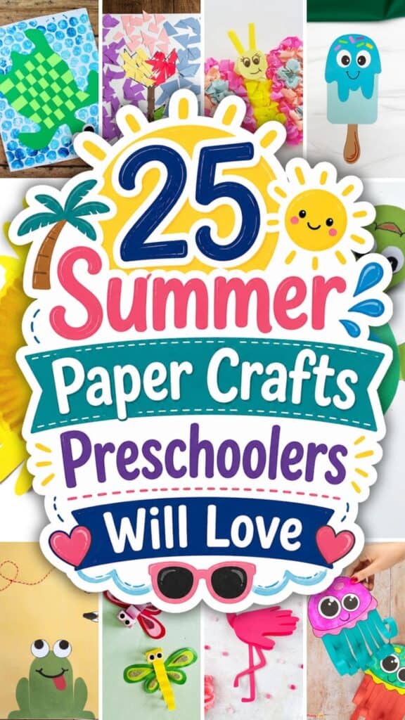 Colorful Pinterest-style graphic reading “25 Summer Paper Crafts Preschoolers Will Love,” featuring a bright sticker design over a collage of kid-made paper crafts like turtles, frogs, dragonflies, flamingos, and ice cream.