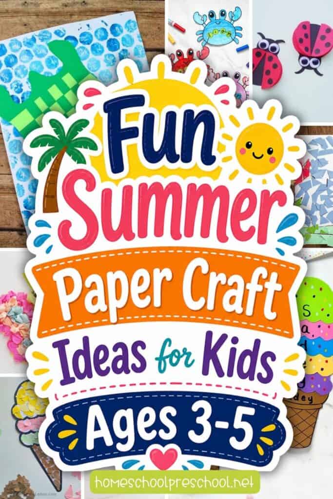 Colorful Pinterest-style graphic showing “Fun Summer Paper Craft Ideas for Kids Ages 3–5” with a bright sticker overlay and collage of preschool paper crafts like turtles, ladybugs, ice cream, and mosaics in the background.