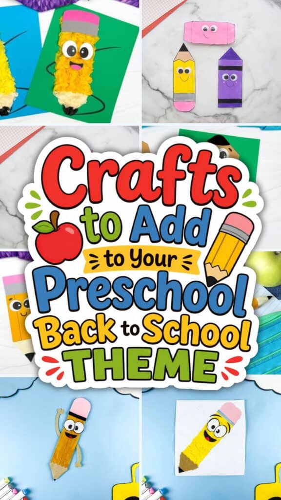 Collage of preschool back-to-school pencil crafts featuring tissue paper pencils, printable school supply crafts, and popsicle stick pencils surrounding the text "Crafts to Add to Your Preschool Back to School Theme."